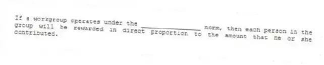 If a workgroup operates under the ________________ norm, then each person in the group will be rewarded in direct proportion to the amount that he or she contributed.