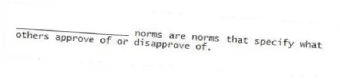 ____________________ norms are norms that specify what others approve of or disapprove of.