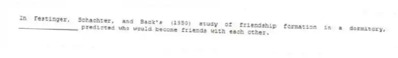 In Festinger, Schachter, and Back's (1950) study of friendship formation in a dormitory, ________________ predicted who would become friends with each other.