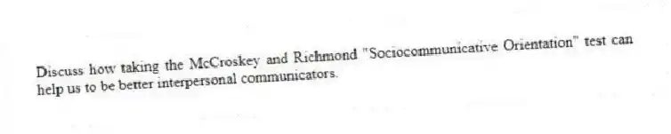 Discuss how taking the McCroskey and Richmond "Sociocommunicative Orientation" test can help us to be better interpersonal communicators.