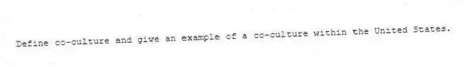Define co-culture and give an example of a co-culture within the United States.