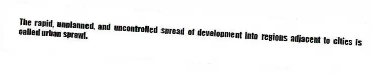 The rapid, unplanned, and uncontrolled spread of development into regions adjacent to cities is called urban sprawl.