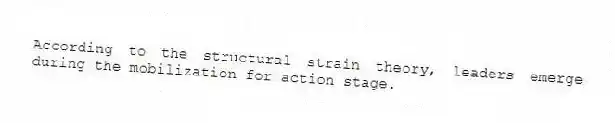 According to the structural strain theory, leaders emerge during the mobilization for action stage.