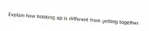 Explain how hooking up is different from getting together.