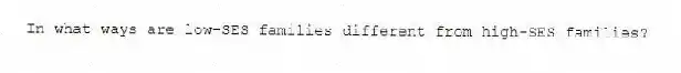 In what ways are low-SES families different from high-SES families?