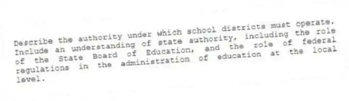 Describe the authority under which school districts must operate. Include an understanding of state authority, including the role of the State Board of Education, and the role of federal regulations in the administration of education at the local level.