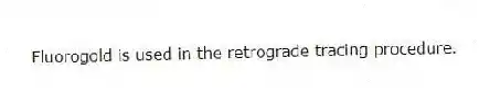 Fluorogold is used in the retrograde tracing procedure.