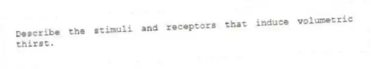Describe the stimuli and receptors that induce volumetric thirst.