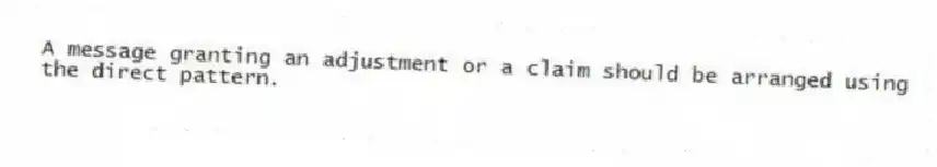 A message granting an adjustment or a claim should be arranged using the direct pattern.