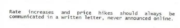 Rate increases and price hikes should always be communicated in a written letter, never announced online.