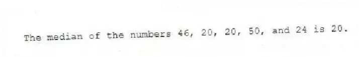 The median of the numbers 46, 20, 20, 50, and 24 is 20.