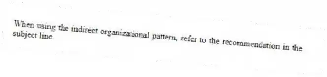 When using the indirect organizational pattern, refer to the recommendation in the subject line.