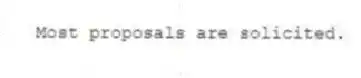 Most proposals are solicited.