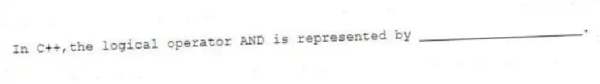 In C++,the logical operator AND is represented by ____________________.