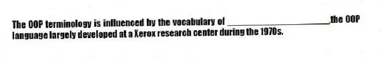 The OOP terminology is influenced by the vocabulary of ____________________,the OOP language largely developed at a Xerox research center during the 1970s.