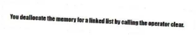 You deallocate the memory for a linked list by calling the operator clear.