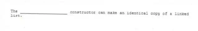 The ____________________ constructor can make an identical copy of a linked list.