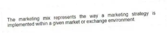 The marketing mix represents the way a marketing strategy is implemented within a given market or exchange environment.