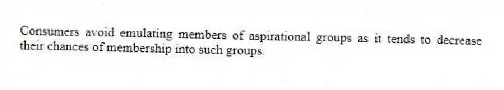 Consumers avoid emulating members of aspirational groups as it tends to decrease their chances of membership into such groups.
