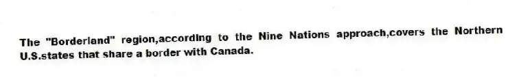 The "Borderland" region,according to the Nine Nations approach,covers the Northern U.S.states that share a border with Canada.