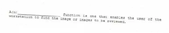 A(n)____________________ function is one that enables the user of the workstation to find the image or images to be reviewed.