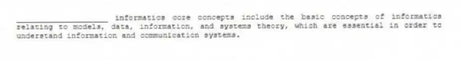 ____________________ informatics core concepts include the basic concepts of informatics relating to models, data, information, and systems theory, which are essential in order to understand information and communication systems.