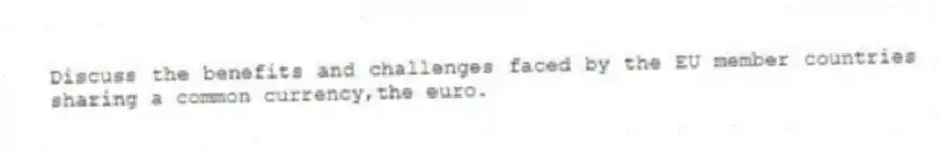 Discuss the benefits and challenges faced by the EU member countries sharing a common currency,the euro.