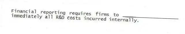 Financial reporting requires firms to ____________________ immediately all R&D costs incurred internally.
