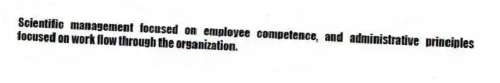 Scientific management focused on employee competence, and administrative principles focused on work flow through the organization.