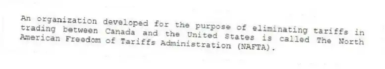 An organization developed for the purpose of eliminating tariffs in trading between Canada and the United States is called The North American Freedom of Tariffs Administration (NAFTA).