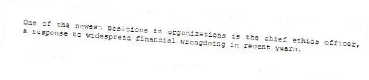 One of the newest positions in organizations is the chief ethics officer, a response to widespread financial wrongdoing in recent years.