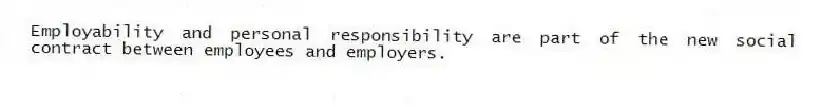 Employability and personal responsibility are part of the new social contract between employees and employers.