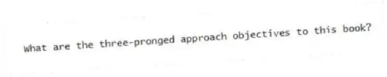 What are the three-pronged approach objectives to this book?