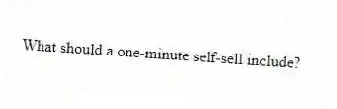 What should a one-minute self-sell include?