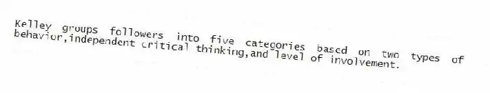 Kelley groups followers into five categories based on two types of behavior,independent critical thinking,and level of involvement.