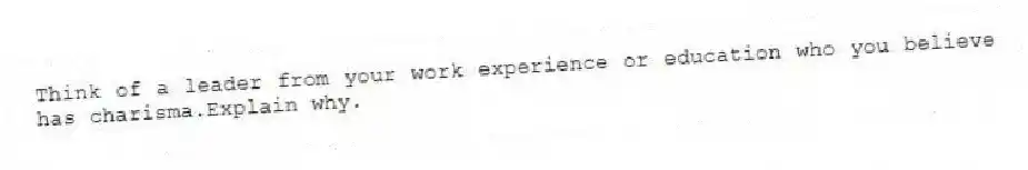 Think of a leader from your work experience or education who you believe has charisma.Explain why.