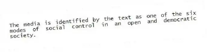 The media is identified by the text as one of the six modes of social control in an open and democratic society.
