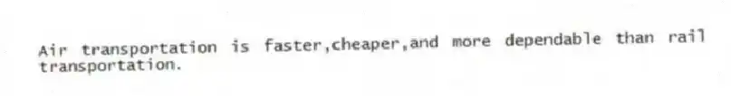 Air transportation is faster,cheaper,and more dependable than rail transportation.