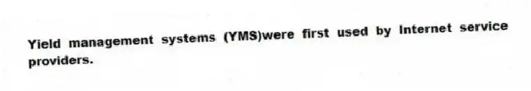 Yield management systems (YMS)were first used by Internet service providers.