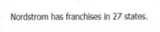 Nordstrom has franchises in 27 states.
