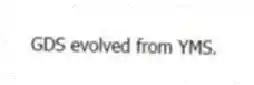 GDS evolved from YMS.