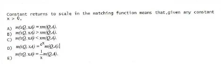 Constant returns to scale in the matching function means that,given any constant x > 0,