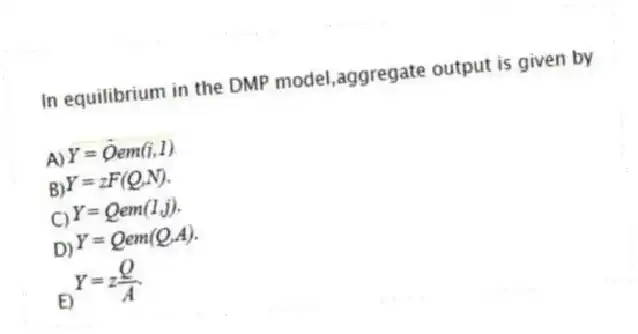 In equilibrium in the DMP model,aggregate output is given by