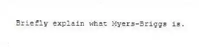 Briefly explain what Myers-Briggs is.