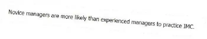 Novice managers are more likely than experienced managers to practice IMC.