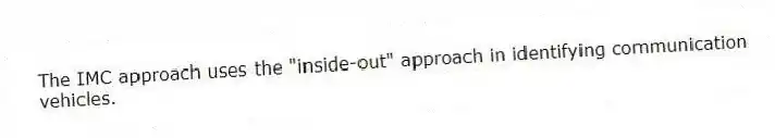 The IMC approach uses the "inside-out" approach in identifying communication vehicles.