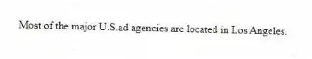 Most of the major U.S.ad agencies are located in Los Angeles.