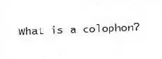 What is a colophon?