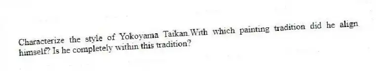 Characterize the style of Yokoyama Taikan.With which painting tradition did he align himself? Is he completely within this tradition?