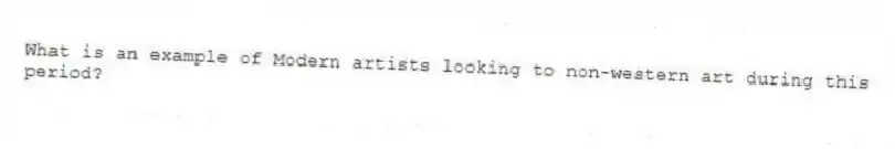 What is an example of Modern artists looking to non-western art during this period?